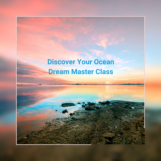 Discover Your Ocean Dream Master Class - Wednesday, August 20, 2025   4:00 p.m. ET